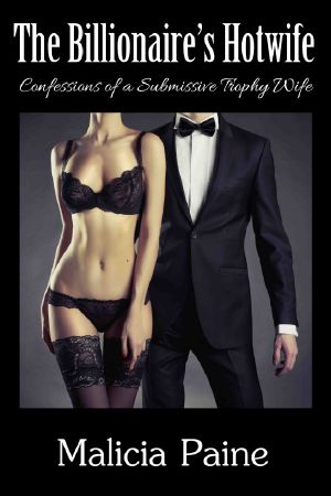 [Confessions of a Submissive Trophy Wife 01] • The Billionaire's Hotwife · Confessions of a Billionaire's Hotwife